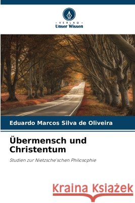?bermensch und Christentum Eduardo Marcos Silva d 9786207758227