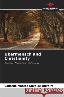 ?bermensch and Christianity Eduardo Marcos Silva d 9786207758234