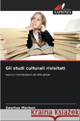 Gli studi culturali rivisitati Saortua Marbun 9786207758555 Edizioni Sapienza