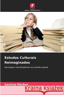 Estudos Culturais Reimaginados Saortua Marbun 9786207758623 Edicoes Nosso Conhecimento