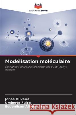 Mod?lisation mol?culaire Jonas Oliveira Umberto Fulco Eudenilson Albuquerque 9786207759088 Editions Notre Savoir