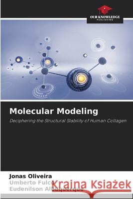 Molecular Modeling Jonas Oliveira Umberto Fulco Eudenilson Albuquerque 9786207759118 Our Knowledge Publishing