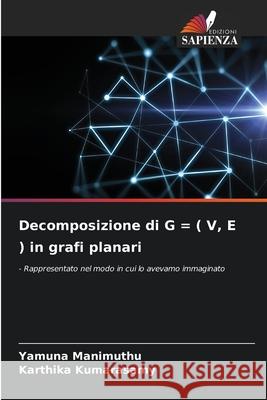 Decomposizione di G = ( V, E ) in grafi planari Yamuna Manimuthu Karthika Kumarasamy 9786207759156