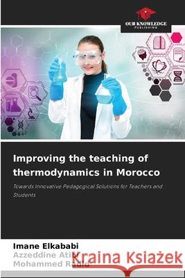 Improving the teaching of thermodynamics in Morocco Imane Elkababi Azzeddine Atibi Mohammed Radid 9786207760053