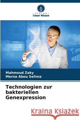 Technologien zur bakteriellen Genexpression Mahmoud Zaky Merna Abo 9786207760930