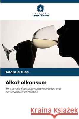 Alkoholkonsum Andreia Dias 9786207761609