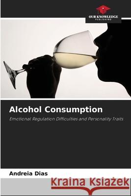 Alcohol Consumption Andreia Dias 9786207761630