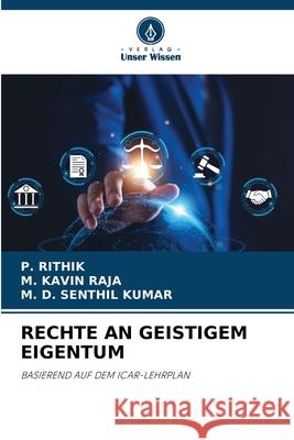 Rechte an Geistigem Eigentum P. Rithik M. Kavi M. D. Senthi 9786207765102