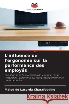 L'influence de l'ergonomie sur la performance des employ?s Majed d 9786207765379