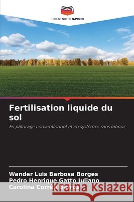 Fertilisation liquide du sol Wander Luis Barbos Pedro Henrique Gatt Carolina Corr? 9786207765454