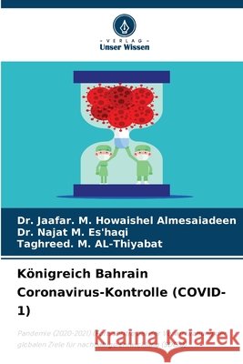 K?nigreich Bahrain Coronavirus-Kontrolle (COVID-1) Jaafar M. Howaishe Najat M. Es'haqi Taghreed M. Al-Thiyabat 9786207766970