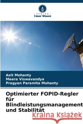 Optimierter FOPID-Regler f?r Blindleistungsmanagement und Stabilit?t Asit Mohanty Meera Viswavandya Pragyan Paramita Mohanty 9786207767052