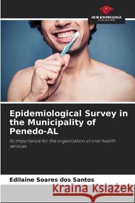 Epidemiological Survey in the Municipality of Penedo-AL Edilaine Soare 9786207771585 Our Knowledge Publishing