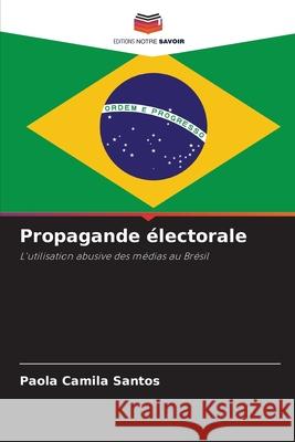 Propagande ?lectorale Paola Camila Santos 9786207773251