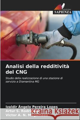 Analisi della redditivit? del CNG Izaldir ?ngelo Pereir Artur S Victor A. N 9786207773978 Edizioni Sapienza