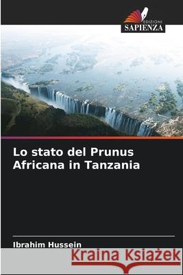 Lo stato del Prunus Africana in Tanzania Ibrahim Hussein 9786207774265