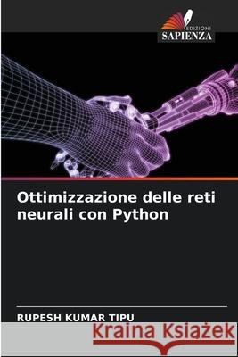 Ottimizzazione delle reti neurali con Python Rupesh Kuma 9786207774708 Edizioni Sapienza