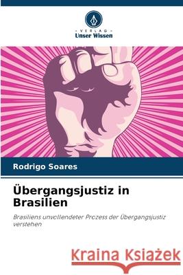 ?bergangsjustiz in Brasilien Rodrigo Soares 9786207774739