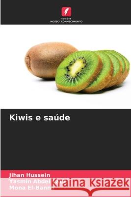 Kiwis e sa?de Jihan Hussein Yasmin Abde Mona El-Banna 9786207776450