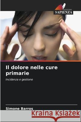 Il dolore nelle cure primarie Simone Barros 9786207780396