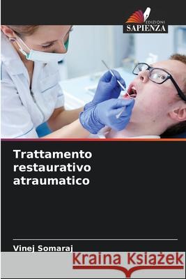 Trattamento restaurativo atraumatico Vinej Somaraj 9786207780624