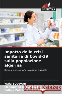 Impatto della crisi sanitaria di Covid-19 sulla popolazione algerina Wafa Soudani Mohammed Bouachrine Fatima Zohra Hadjadj-Aoul 9786207780860