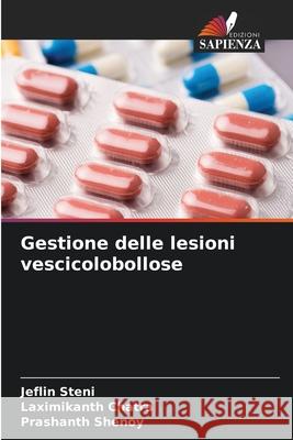 Gestione delle lesioni vescicolobollose Jeflin Steni Laximikanth Chatra Prashanth Shenoy 9786207783809 Edizioni Sapienza