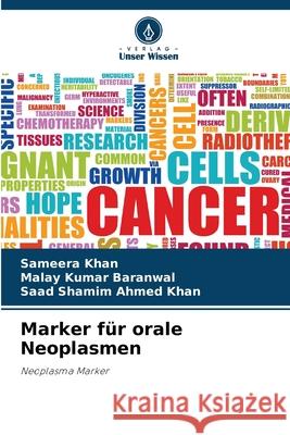 Marker f?r orale Neoplasmen Sameera Khan Malay Kumar Baranwal Saad Shami 9786207786886 Verlag Unser Wissen