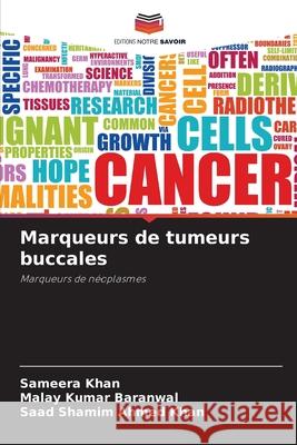 Marqueurs de tumeurs buccales Sameera Khan Malay Kumar Baranwal Saad Shami 9786207786961 Editions Notre Savoir