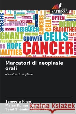 Marcatori di neoplasie orali Sameera Khan Malay Kumar Baranwal Saad Shami 9786207786978