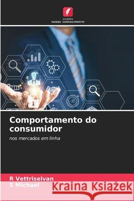 Comportamento do consumidor R. Vettriselvan S. Michael 9786207787456