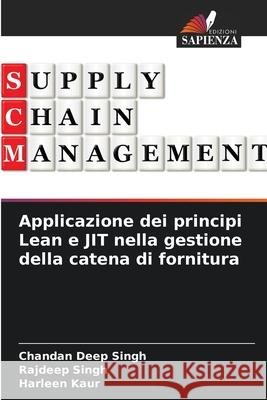 Applicazione dei principi Lean e JIT nella gestione della catena di fornitura Chandan Deep Singh Rajdeep Singh Harleen Kaur 9786207787685 Edizioni Sapienza