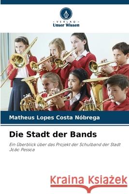 Die Stadt der Bands Matheus Lopes Costa N?brega 9786207788088