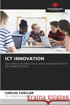 ICT Innovation Carlos Cuellar Fe Mar?a Lara 9786207788743