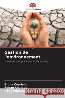 Gestion de l'environnement Bruna Cypriano Renan Andrade K?tia Fonseca 9786207791101