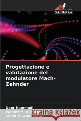 Progettazione e valutazione del modulatore Mach-Zehnder Noor Hammodi Waleed Y Sinan M 9786207791781 Edizioni Sapienza