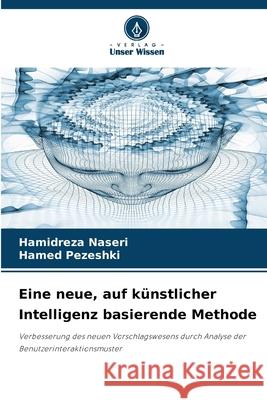 Eine neue, auf k?nstlicher Intelligenz basierende Methode Hamidreza Naseri Hamed Pezeshki 9786207792344