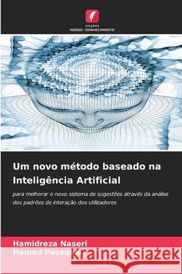 Um novo m?todo baseado na Intelig?ncia Artificial Hamidreza Naseri Hamed Pezeshki 9786207792382