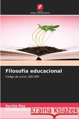 Filosofia educacional Kavita Roy Khritish Swargiary 9786207792528 Edicoes Nosso Conhecimento