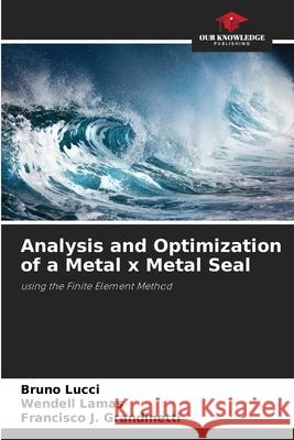 Analysis and Optimization of a Metal x Metal Seal Bruno Lucci Wendell Lamas Francisco J. Grandinetti 9786207792795