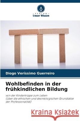 Wohlbefinden in der fr?hkindlichen Bildung Diogo Ver?ssim 9786207794799 Verlag Unser Wissen