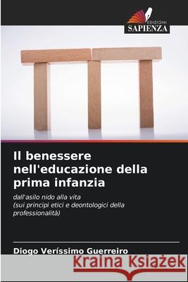 Il benessere nell'educazione della prima infanzia Diogo Ver?ssim 9786207794829 Edizioni Sapienza