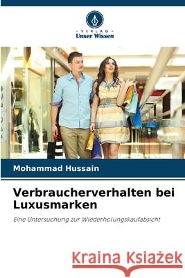 Verbraucherverhalten bei Luxusmarken Mohammad Hussain 9786207795437