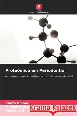 Prote?mica em Periodontia Vinita Boloor Mohammed Ashi Rajesh K 9786207795475 Edicoes Nosso Conhecimento