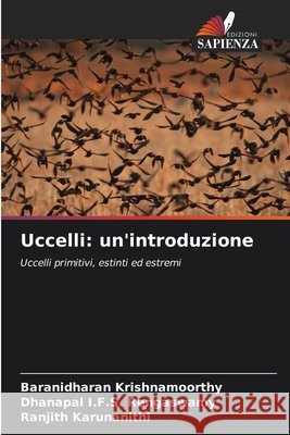 Uccelli: un'introduzione Baranidharan Krishnamoorthy Dhanapal I. F. S. Rengaswamy Ranjith Karunanithi 9786207797363