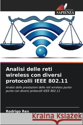 Analisi delle reti wireless con diversi protocolli IEEE 802.11 Rodrigo Rex 9786207798100