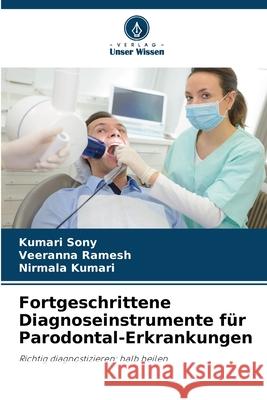 Fortgeschrittene Diagnoseinstrumente f?r Parodontal-Erkrankungen Kumari Sony Veeranna Ramesh Nirmala Kumari 9786207798834