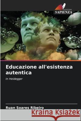 Educazione all'esistenza autentica Ruan Soare 9786207799305