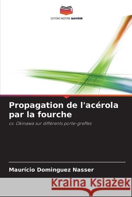 Propagation de l'ac?rola par la fourche Maur?cio Domingue 9786207799633