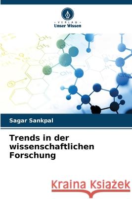 Trends in der wissenschaftlichen Forschung Sagar Sankpal 9786207800643